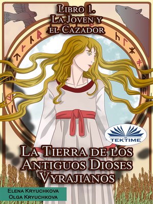 cover image of La Tierra De Los Antiguos Dioses Vyrajianos. Libro 1. La Joven Y El Cazador.